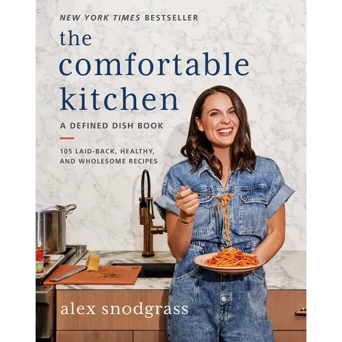 The Comfortable Kitchen: 105 Laid-Back, Healthy, and Wholesome Recipes - Hardcover