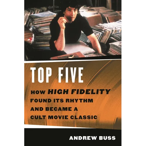 Top Five: How 'High Fidelity' Found Its Rhythm and Became a Cult Movie Classic - Paperback