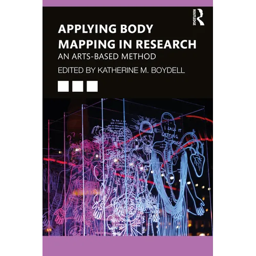 Applying Body Mapping in Research: An Arts-Based Method - Paperback