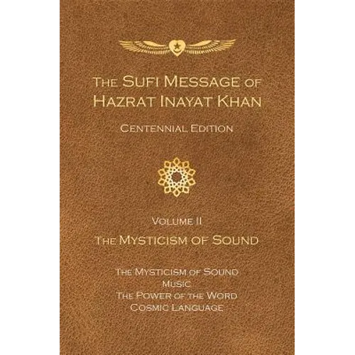 The Sufi Message of Hazrat Inayat Khan Vol. 2 Centennial Edition: The Mysticism of Sound - Paperback