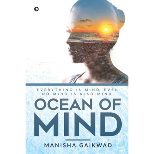 Ocean of Mind: Everything is mind, even no mind is also mind. - Paperback