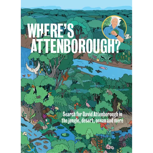 Where's Attenborough?: Search for David Attenborough in the Jungle, Desert, Ocean, and More - Hardcover