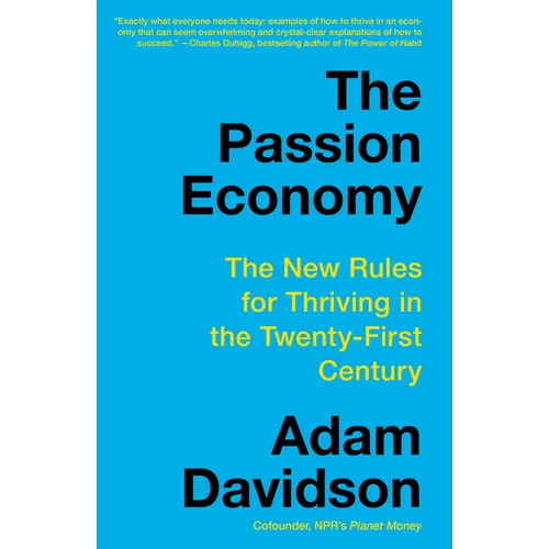 The Passion Economy: The New Rules for Thriving in the Twenty-First Century - Paperback