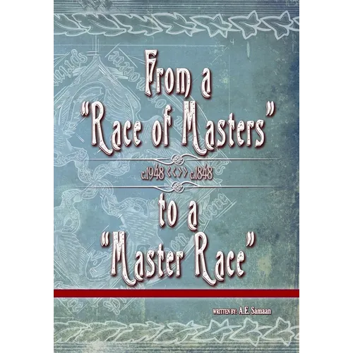 From a "Race of Masters" to a "Master Race": 1948 to 1848 - Paperback