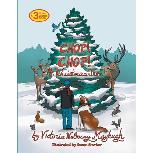 Chop! Chop! Mr. Christmas Tree! - Paperback