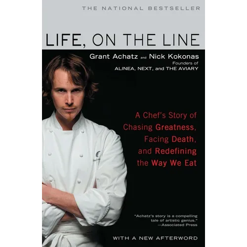 Life, on the Line: A Chef's Story of Chasing Greatness, Facing Death, and Redefining the Way We Eat - Paperback