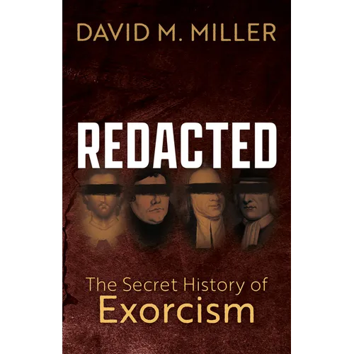 Redacted: The Secret History of Exorcism - Paperback