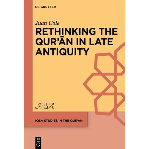 Rethinking the Qur'ān in Late Antiquity - Hardcover