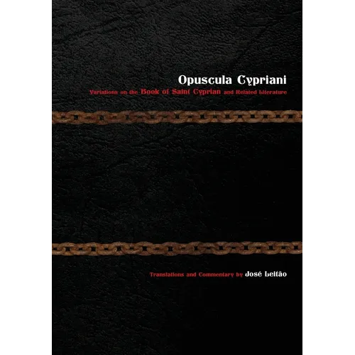 Opuscula Cypriani: Variations on the Book of Saint Cyprian and Related Literature - Paperback
