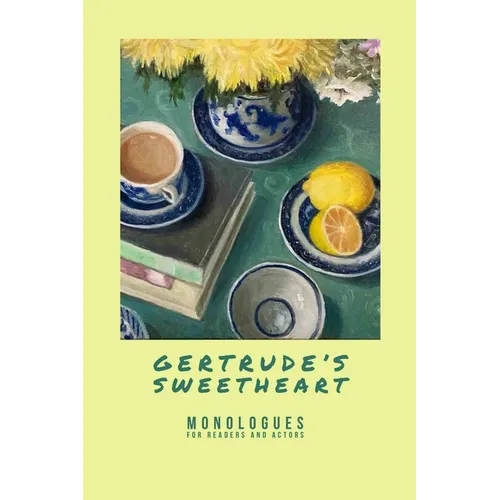 Gertrude's Sweetheart - Monologues for Readers and Actors - Paperback