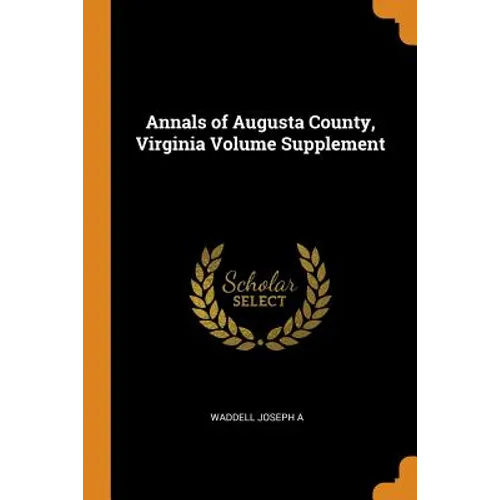 Annals of Augusta County, Virginia Volume Supplement - Paperback