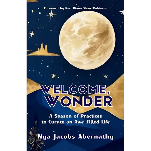 Welcome, Wonder: A Season of Practices to Curate an Awe-Filled Life - Paperback