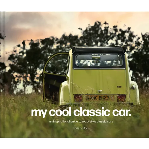 My Cool Classic Car: An Inspirational Guide to Classic Cars - Hardcover