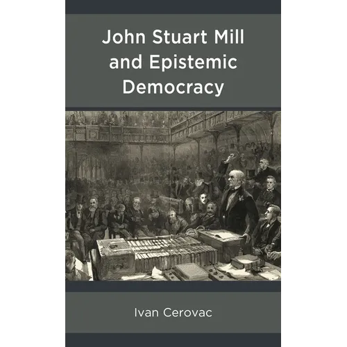 John Stuart Mill and Epistemic Democracy - Hardcover