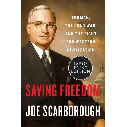 Saving Freedom: Truman, the Cold War, and the Fight for Western Civilization - Paperback