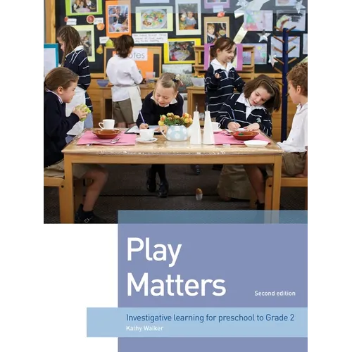 Play Matters: Investigative learning for preschool to Grade 2 - Paperback
