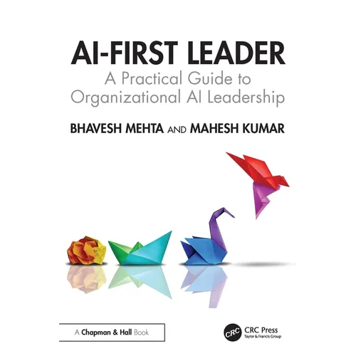 AI-First Leader: A Practical Guide to Organizational AI Leadership - Paperback