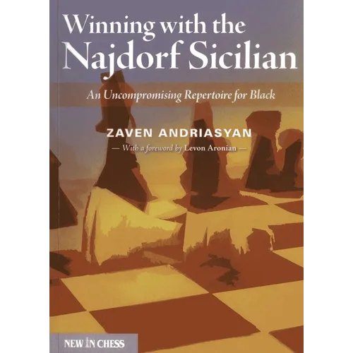 Winning with the Najdorf Sicilian: An Uncompromising Repertoire for Black - Paperback