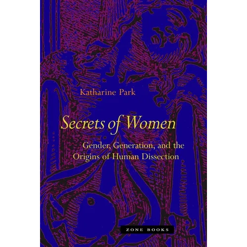 Secrets of Women: Gender, Generation, and the Origins of Human Dissection - Hardcover