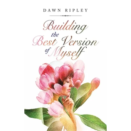 Building the Best Version of Myself - Hardcover