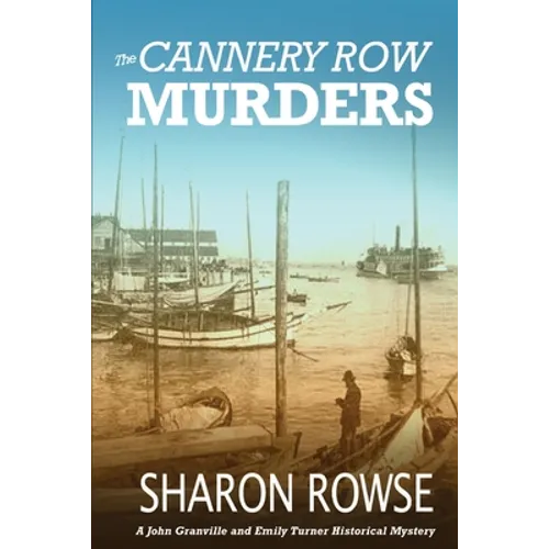 The Cannery Row Murders: A John Granville & Emily Turner Historical Mystery - Paperback