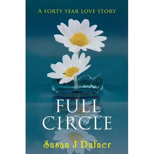Full Circle: A Forty Year Love Story - Paperback