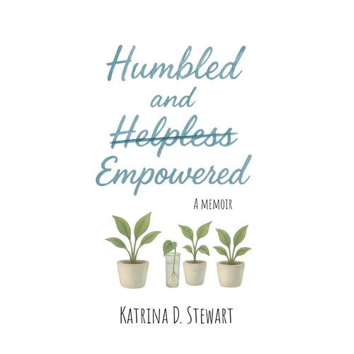Humbled and Empowered: A Memoir - Paperback