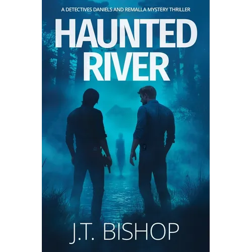 Haunted River: A Novel of Suspense (Detectives Daniels and Remalla - Book Five) - Paperback