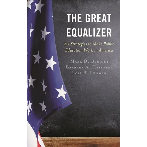 The Great Equalizer: Six Strategies to Make Public Education Work in America - Paperback