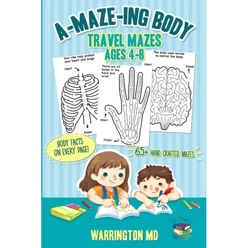 A-MAZE-ING Body: Travel mazes ages 4-8 - Paperback