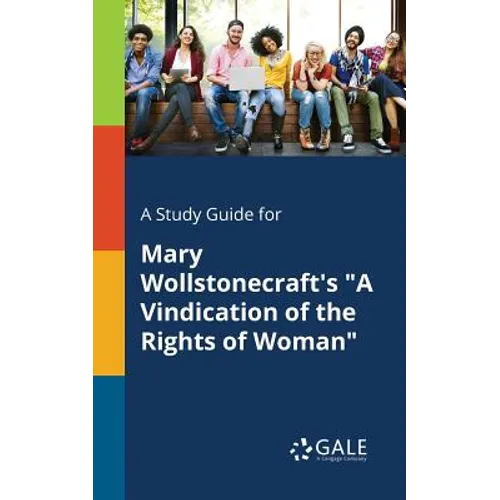 A Study Guide for Mary Wollstonecraft's "A Vindication of the Rights of Woman" - Paperback