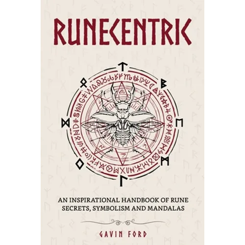 Runecentric: An inspirational handbook of rune secrets, symbolism and mandalas - Paperback