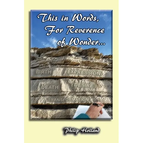 This in Words, For Reverence of Wonder... - Hardcover