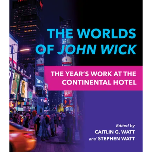 The Worlds of John Wick: The Year's Work at the Continental Hotel - Hardcover