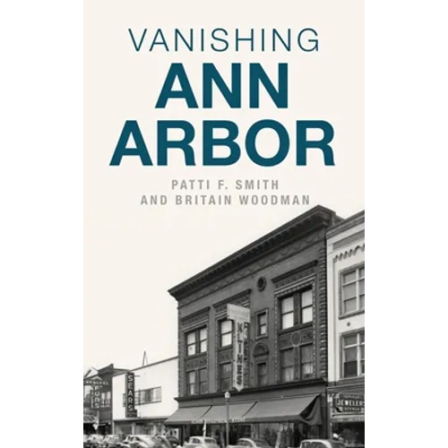 Vanishing Ann Arbor - Hardcover