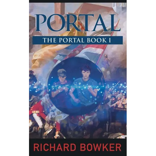 PORTAL (The Portal Series, Book 1): An Alternative History Adventure - Paperback