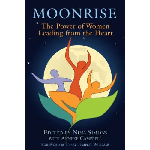 Moonrise: The Power of Women Leading from the Heart - Paperback