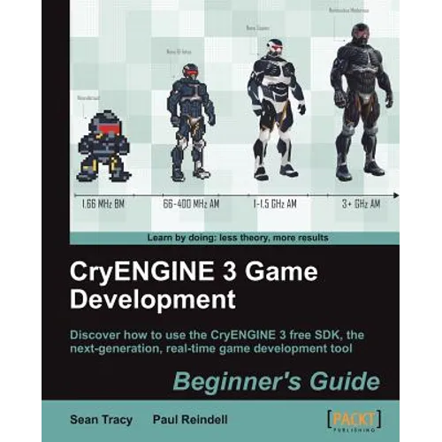 Cryengine 3 Game Development: Beginner's Guide - Paperback