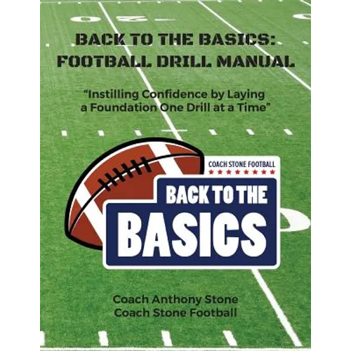 Back to the Basics: Football Drill Manual: Football Drill Book - Paperback