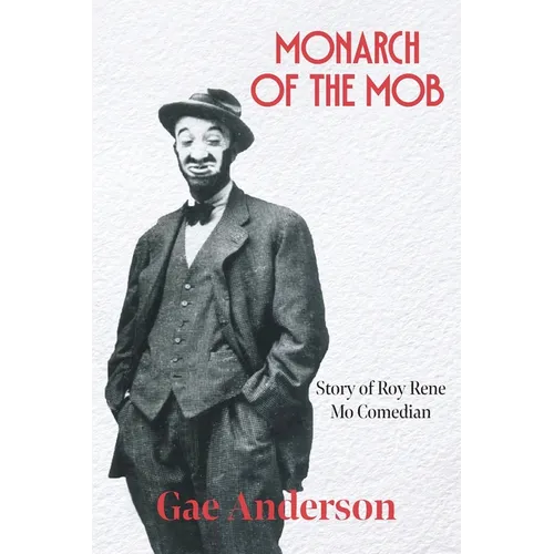 Monarch of the Mob: Story of Roy Rene Mo Comedian - Paperback