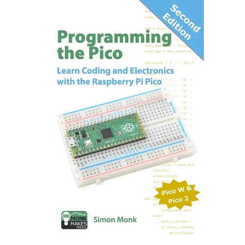 Programming the Pico: Learn Coding and Electronics with the Raspberry Pi Pico - Paperback