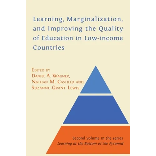 Learning, Marginalization, and Improving the Quality of Education in Low-income Countries - Paperback