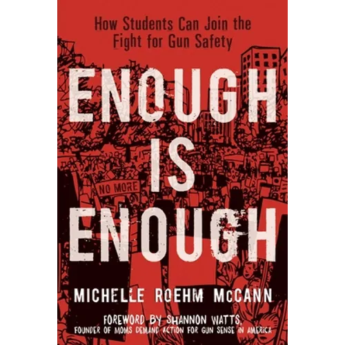 Enough Is Enough: How Students Can Join the Fight for Gun Safety - Hardcover
