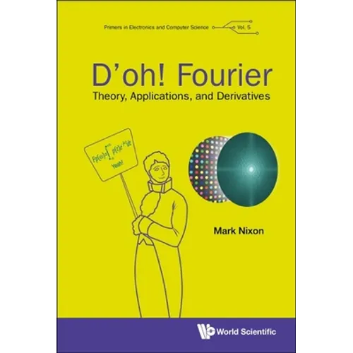 D'Oh! Fourier: Theory, Applications, and Derivatives - Hardcover