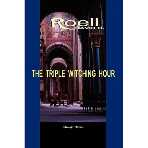 The Triple Witching Hour: The Third Book of Astrological Essays - Paperback