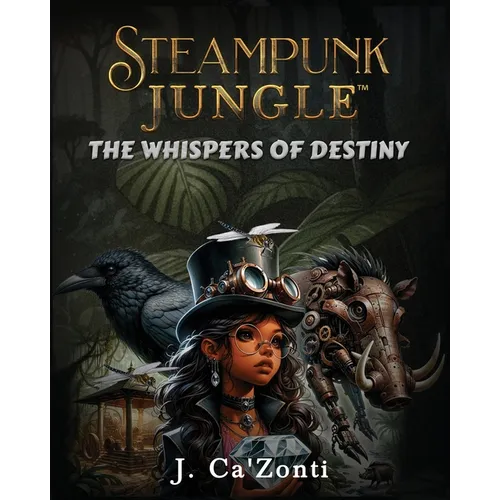 Steampunk Jungle: The Whispers of Destiny - Paperback