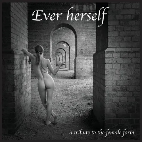 Ever Herself: a tribute to the female form - Paperback