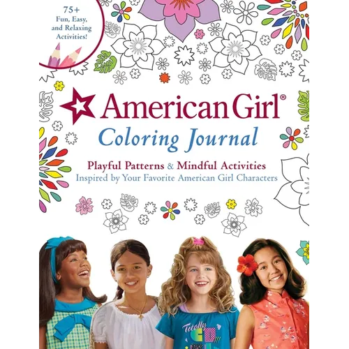 American Girl Coloring Journal: Playful Patterns & Mindful Activities Inspired by Your Favorite American Girl Characters - Paperback