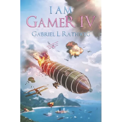 I Am Gamer IV: Book 4 of an Epic Time Travelling LitRPG Adventure - Paperback