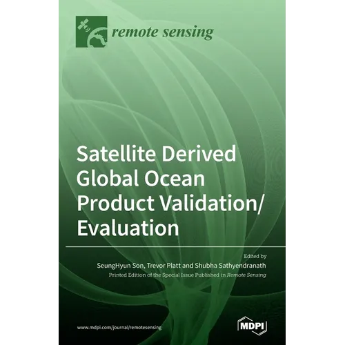 Satellite Derived Global Ocean Product Validation/Evaluation - Hardcover
